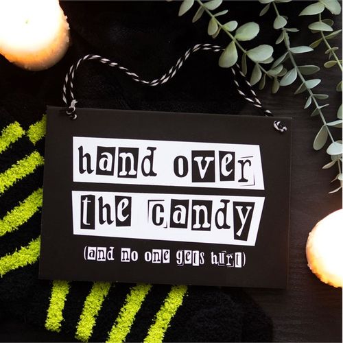 HAND OVER THE CANDY HANGING SIGN - LAST CHANCE