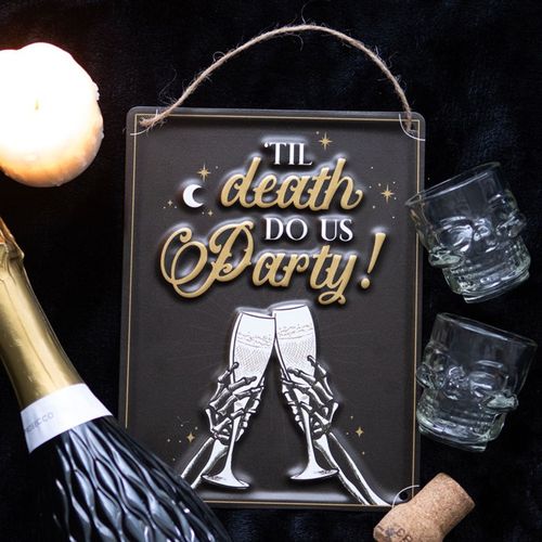 TIL DEATH DO US PARTY CHAMPAGNE HANGING METAL SIGN