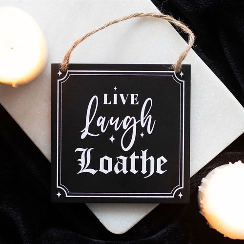 LIVE LAUGH LOATHE HANGING SIGN