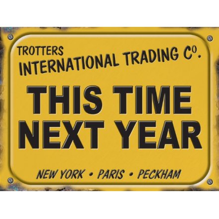 This Time Next Year Metal Sign, 20cm